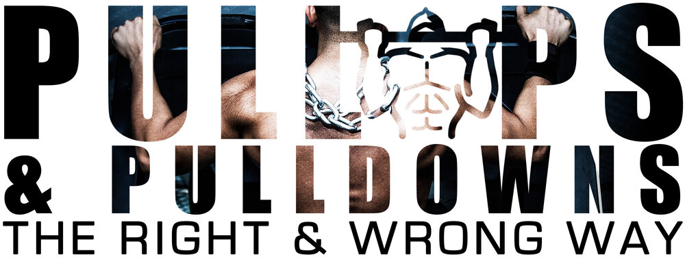 Pullups & Pulldowns: The Right & Wrong Way
